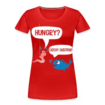 Funny Saying Angler Sayings Funny Funny Fishing - Women's Premium Organic T-Shirt - red - Front - Mia (176cm)