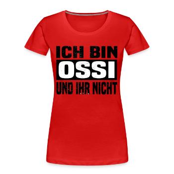 ossi und ihr nicht - Frauen Premium Bio T-Shirt - Rot - Vorne - Mia (176cm)
