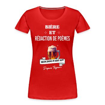 Bière Mon duo parfait depuis rédaction de poèmes - T-shirt bio Premium Femme - rouge - Devant - Mia (176cm)