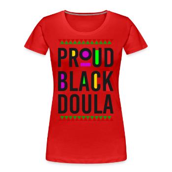 Doula Birth Worker Proud Black - Women's Premium Organic T-Shirt - red - Front - Mia (176cm)