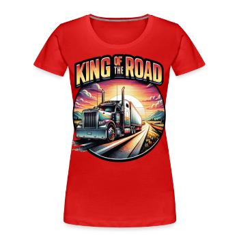 King of the Road - LKW Design. Fernfahrer, Trucker - Frauen Premium Bio T-Shirt - Rot - Vorne - Mia (176cm)