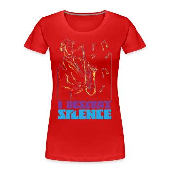 Saxophones I Destroy Silence - T-shirt bio Premium Femme - rouge - Devant - Mia (176cm)