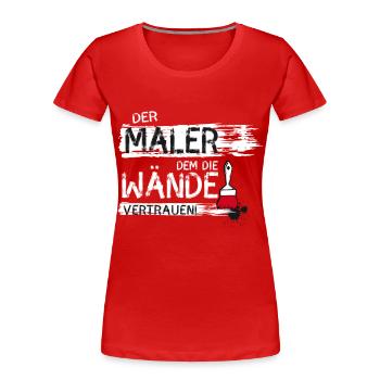 maler handwerker Beruf streichen Farbe Spruch lol - Frauen Premium Bio T-Shirt - Rot - Vorne - Mia (176cm)