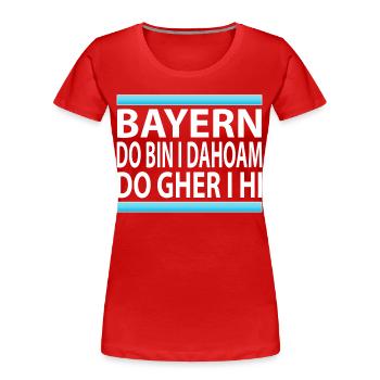 BAYERN - DO BIN I DAHOAM - Frauen Premium Bio T-Shirt - Rot - Vorne - Mia (176cm)