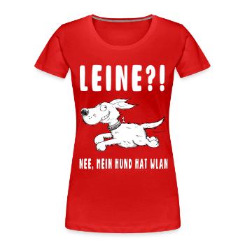 Leine - Nee mein Hund hat WLAN - Hunde - Geschenk - Frauen Premium Bio T-Shirt - Rot - Vorne - Mia (176cm)