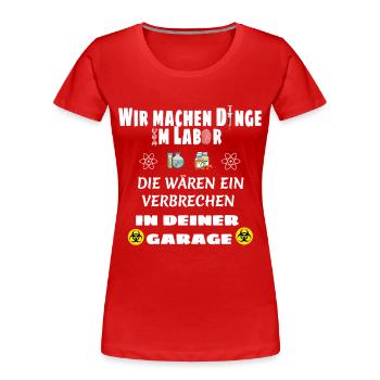 Wir machen Dinge im Labor Lustiger Spruch - Frauen Premium Bio T-Shirt - Rot - Vorne - Mia (176cm)