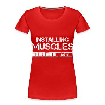Installing Muscles - Frauen Premium Bio T-Shirt - Rot - Vorne - Mia (176cm)