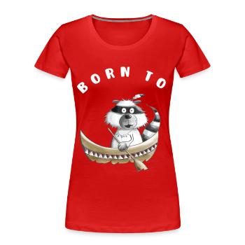 Zum Paddeln oder Rudern Geboren Waschbär Geschenk - Frauen Premium Bio T-Shirt - Rot - Vorne - Mia (176cm)