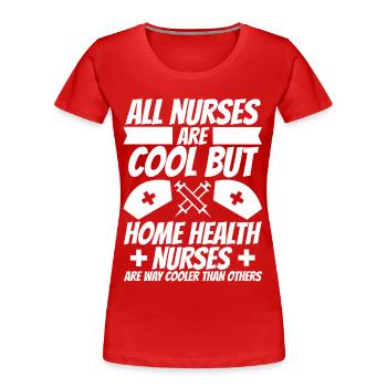 Toutes les infirmières sont cool, mais les infirmières à domicile - T-shirt bio Premium Femme - rouge - Devant - Mia (176cm)