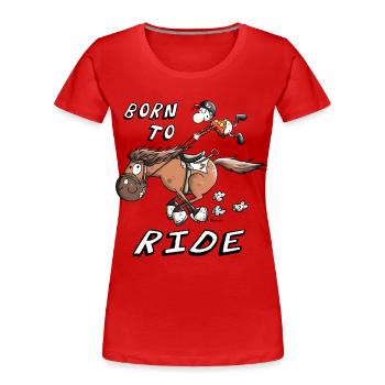 Born to Ride - Women's Premium Organic T-Shirt - red - Front - Mia (176cm)