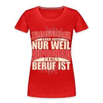 Zimmermann Superheld - Frauen Premium Bio T-Shirt - Rot - Vorne - Mia (176cm)