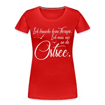 Ostsee Spruch | Ostsee Heimat | Sprüche - Frauen Premium Bio T-Shirt - Rot - Vorne - Mia (176cm)