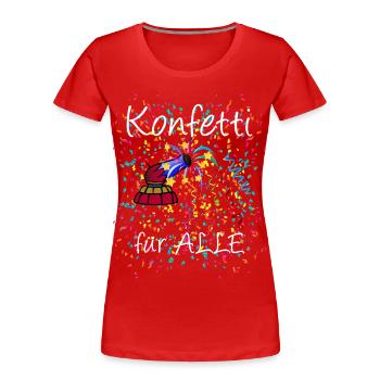 Konfetti für alle - Fasching, Kölle alaaf - Frauen Premium Bio T-Shirt - Rot - Vorne - Mia (176cm)
