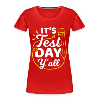 It's Test Day Y'all High School Teacher Prof - Frauen Premium Bio T-Shirt - Rot - Vorne - Mia (176cm)