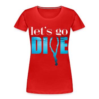 lets go dive - Women's Premium Organic T-Shirt - red - Front - Mia (176cm)