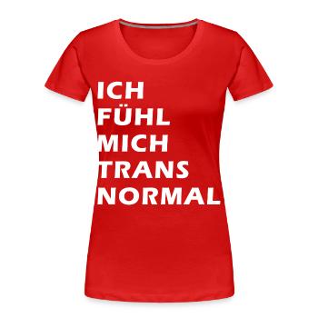 Ich fühl mich trans normal - Frauen Premium Bio T-Shirt - Rot - Vorne - Mia (176cm)