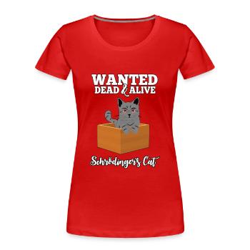 Wanted: Schrödinger's Cat - Dead & Alive Geschenk - Frauen Premium Bio T-Shirt - Rot - Vorne - Mia (176cm)