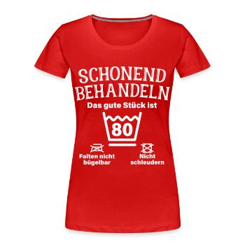 Schonend Behandeln Achtzig Geschenk 80. Geburtstag - Frauen Premium Bio T-Shirt - Rot - Vorne - Mia (176cm)