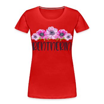Rentnerin Rente Ruhestand Rentner Blumen - Frauen Premium Bio T-Shirt - Rot - Vorne - Mia (176cm)