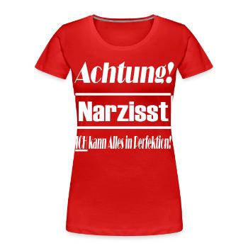Narzisst, Perfektion, Selbstverliebt, Geschenkidee - Frauen Premium Bio T-Shirt - Rot - Vorne - Mia (176cm)