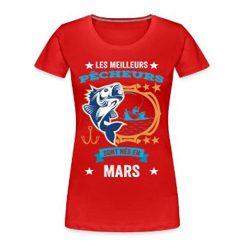 Anniversaire Pour Meilleur Pêcheur né en Mars - T-shirt bio Premium Femme - rouge - Devant - Mia (176cm)