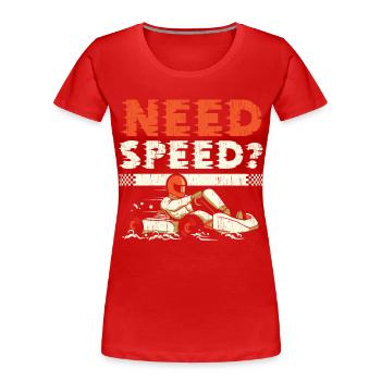 Need Speed GoKart Kartbahn Rennkart - Frauen Premium Bio T-Shirt - Rot - Vorne - Mia (176cm)