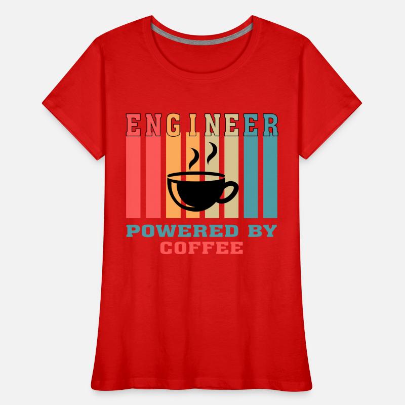 Funny Engineer Powered by Coffee Gift for Engineer Women's Premium Organic T-Shirt