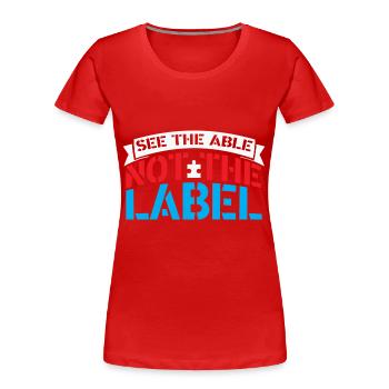 Autisme Voir le Capable Pas Le Lable - T-shirt bio Premium Femme - rouge - Devant - Mia (176cm)