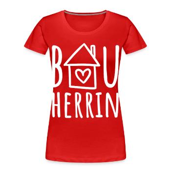 Bauherrin Haus bauen Baustelle Eigenheim Hausbau - Frauen Premium Bio T-Shirt - Rot - Vorne - Mia (176cm)