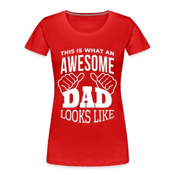 Best Dad looks like Dad Quotes - Women's Premium Organic T-Shirt - red - Front - Mia (176cm)