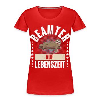 Beamter auf Lebenszeit - Frauen Premium Bio T-Shirt - Rot - Vorne - Mia (176cm)