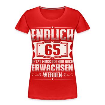 65. Geburtstag 65 Jahre Lustiger Spruch - Frauen Premium Bio T-Shirt - Rot - Vorne - Mia (176cm)