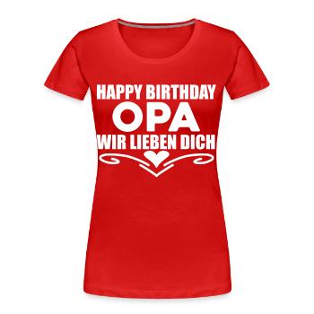 Happy Birthday Opa - Frauen Premium Bio T-Shirt - Rot - Vorne - Mia (176cm)