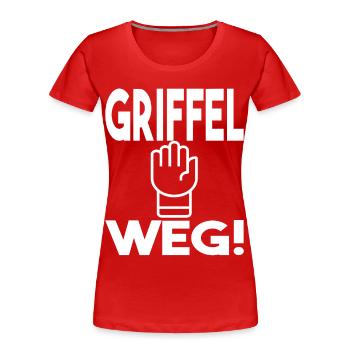 Schwäbisch Schwaben Griffel weg - Frauen Premium Bio T-Shirt - Rot - Vorne - Mia (176cm)