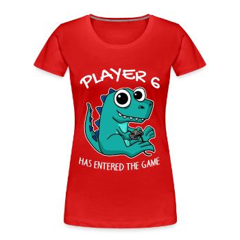 Player 6 has entered the game Baby - Women's Premium Organic T-Shirt - red - Front - Mia (176cm)