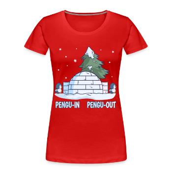 Pinguin Wortspiel Schnee Winter Pengu-In Pengu-Out - Frauen Premium Bio T-Shirt - Rot - Vorne - Mia (176cm)
