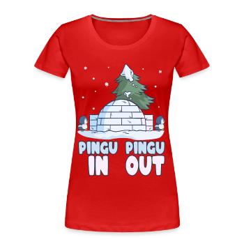 Pinguin Wortspiel Schnee Winter Pingu-In Pingu-Out - Frauen Premium Bio T-Shirt - Rot - Vorne - Mia (176cm)