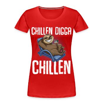 Chillen Digga Chillen Faultier - Frauen Premium Bio T-Shirt - Rot - Vorne - Mia (176cm)