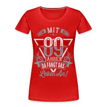 89. Geburtstag Da Fängt Das Leben An - Frauen Premium Bio T-Shirt - Rot - Vorne - Mia (176cm)