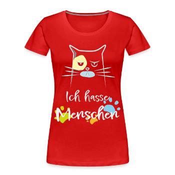 Ich hasse Menschen! Katze, Miesepeter - Frauen Premium Bio T-Shirt - Rot - Vorne - Mia (176cm)