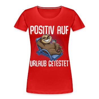 Positiv Auf Urlaub Getestet - Frauen Premium Bio T-Shirt - Rot - Vorne - Mia (176cm)