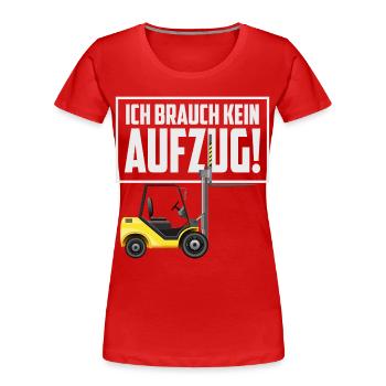 Gabelstapler Fahrer - Frauen Premium Bio T-Shirt - Rot - Vorne - Mia (176cm)