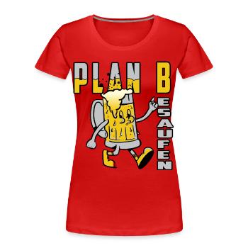 Plan B Besaufen - Women's Premium Organic T-Shirt - red - Front - Mia (176cm)