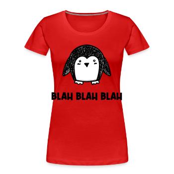 Penguin Saying Bird Animal Cold Antarctica - Women's Premium Organic T-Shirt - red - Front - Mia (176cm)