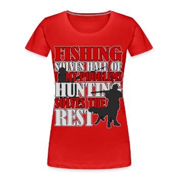 La pêche et la chasse résolvent tous les problèmes - T-shirt bio Premium Femme - rouge - Devant - Mia (176cm)