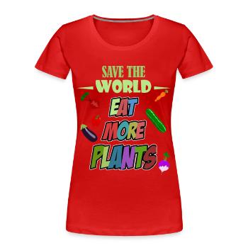 Save the World eat more plants! Vegan - Women's Premium Organic T-Shirt - red - Front - Mia (176cm)
