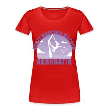 Echte Mädchen machen Akrobatik! Geschenk - Frauen Premium Bio T-Shirt - Rot - Vorne - Mia (176cm)