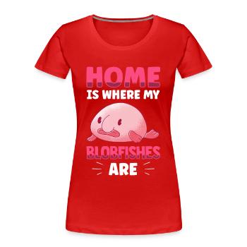 Zuhause ist wo mein Blobfisch ist Blobfisch - Frauen Premium Bio T-Shirt - Rot - Vorne - Mia (176cm)