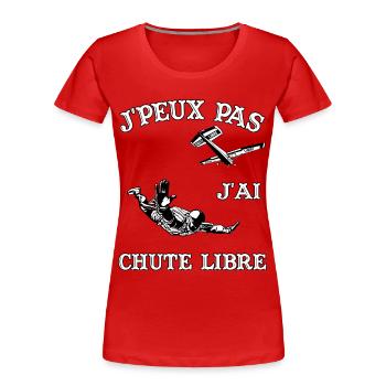 J'Peux Pas J'ai Chute Libre Cadeau Parachutiste - T-shirt bio Premium Femme - rouge - Devant - Mia (176cm)