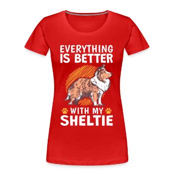 Everything is better with a Shetland Sheepdog - Women's Premium Organic T-Shirt - red - Front - Mia (176cm)